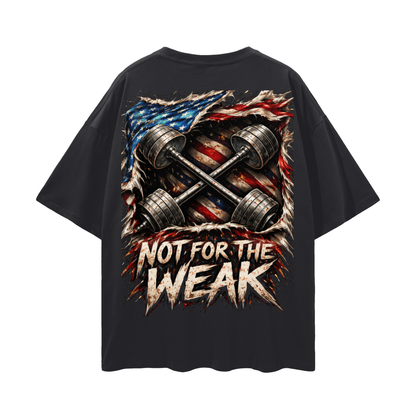 Not For The Weak T-Shirt