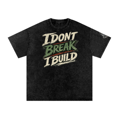 I Don’t Break I Build Oversized Cotton T-Shirt