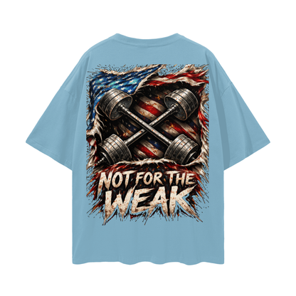 Not For The Weak T-Shirt