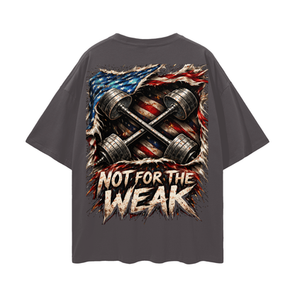 Not For The Weak T-Shirt