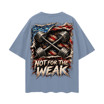 Not For The Weak T-Shirt