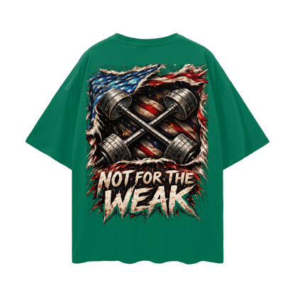Not For The Weak T-Shirt